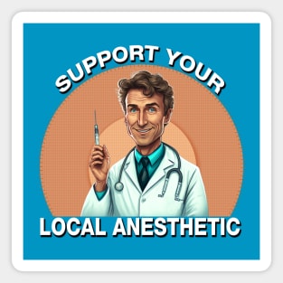 Support Your Local Anesthetic Magnet